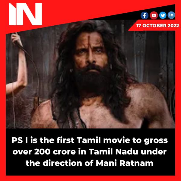 PS I is the first Tamil movie to gross over 200 crore in Tamil Nadu under the direction of Mani Ratnam.