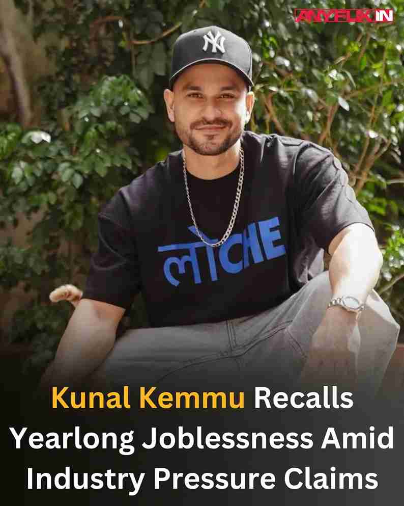 Kunal Kemmu: Emotional Jobless Year Revelation