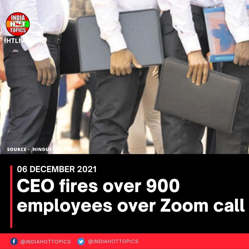 CEO fires over 900 employees over Zoom call