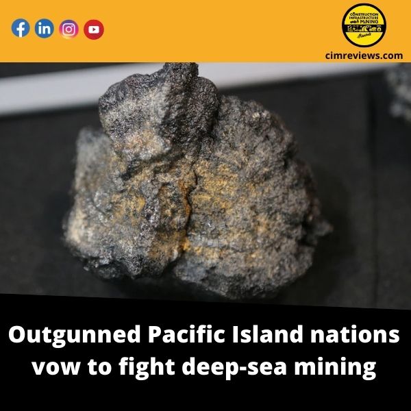 Outgunned Pacific Island nations vow to fight deep-sea mining