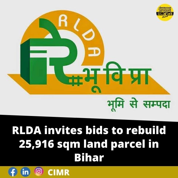 RLDA invites bids to rebuild 25,916 sqm land parcel in Bihar