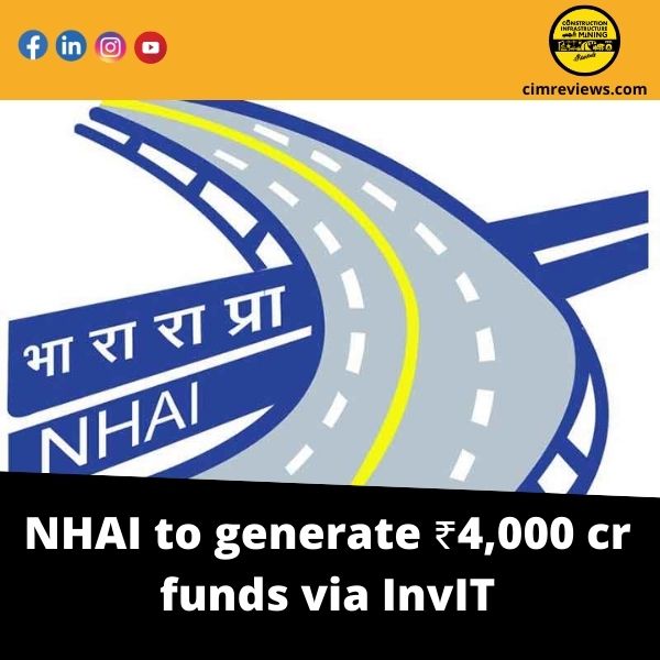 NHAI to generate ₹4,000 cr funds via InvIT
