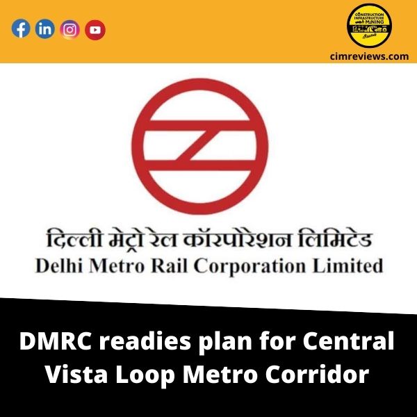 DMRC readies plan for Central Vista Loop Metro Corridor