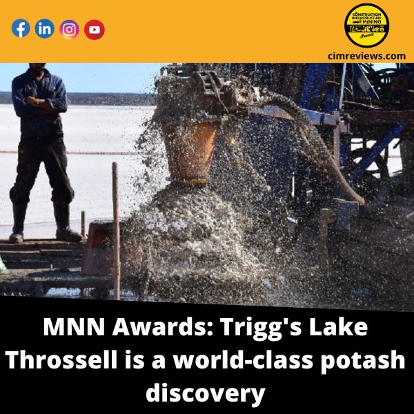 MNN Awards: Trigg’s Lake Throssell is a world-class potash discovery