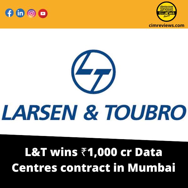 L&T wins ₹1,000 cr Data Centres contract in Mumbai