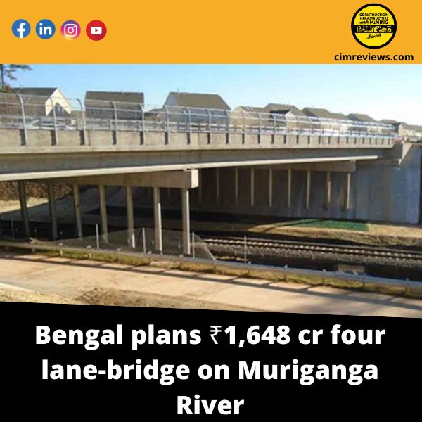 Bengal plans ₹1,648 cr four lane-bridge on Muriganga River