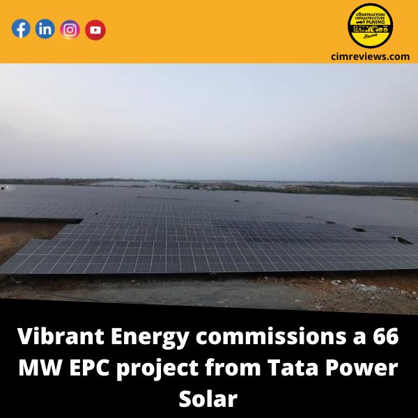 Vibrant Energy commissions a 66 MW EPC project from Tata Power Solar
