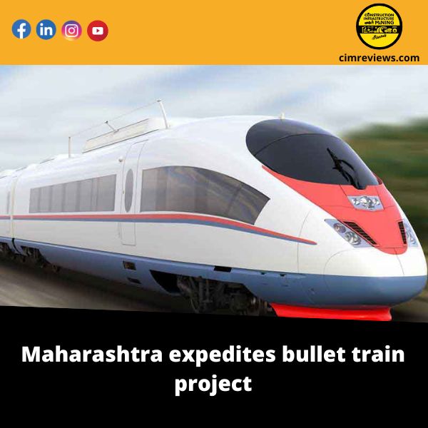 Maharashtra expedites bullet train project