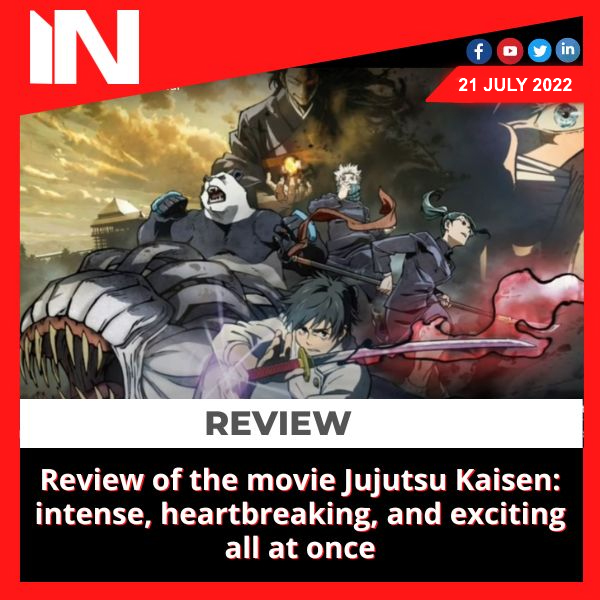 Review of the movie Jujutsu Kaisen: intense, heartbreaking, and exciting all at once