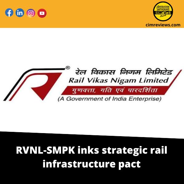 RVNL-SMPK inks strategic rail infrastructure pact