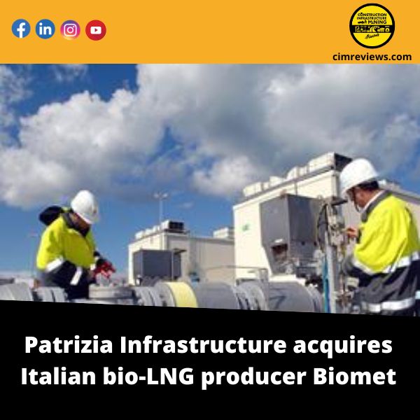 Patrizia Infrastructure acquires Italian bio-LNG producer Biomet