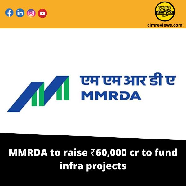 MMRDA to raise ₹60,000-cr to fund infra projects