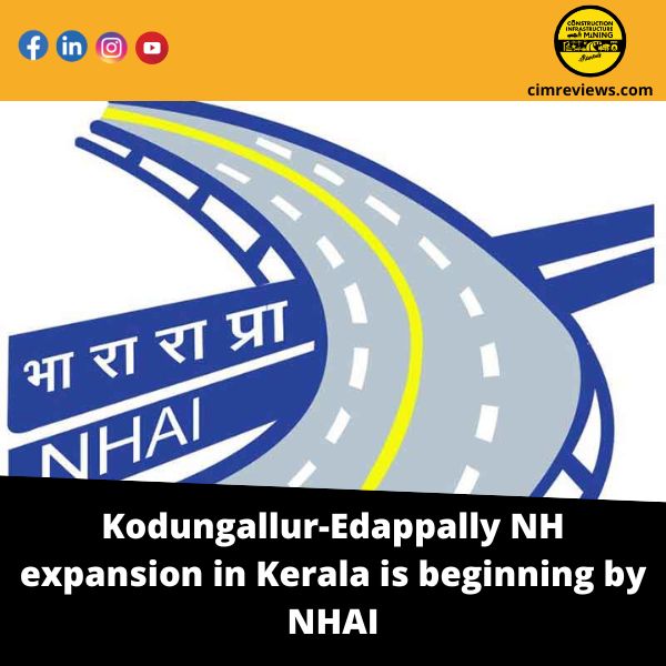 Kodungallur-Edappally NH expansion in Kerala is beginning by NHAI