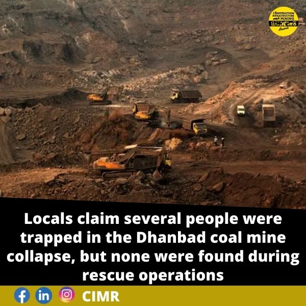 Locals claim several people were trapped in the Dhanbad coal mine collapse, but none were found during rescue operations