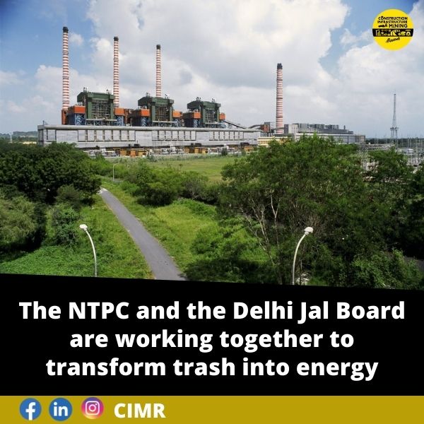 The NTPC and the Delhi Jal Board are working together to transform trash into energy