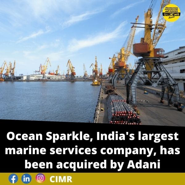 Ocean Sparkle, India’s largest marine services company, has been acquired by Adani