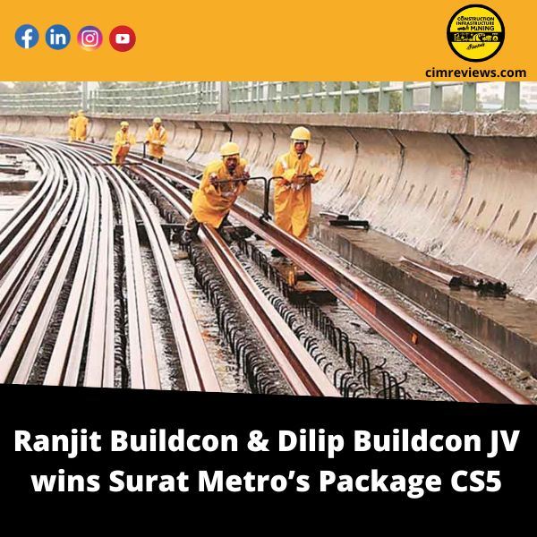 Ranjit Buildcon & Dilip Buildcon JV wins Surat Metro’s Package CS5