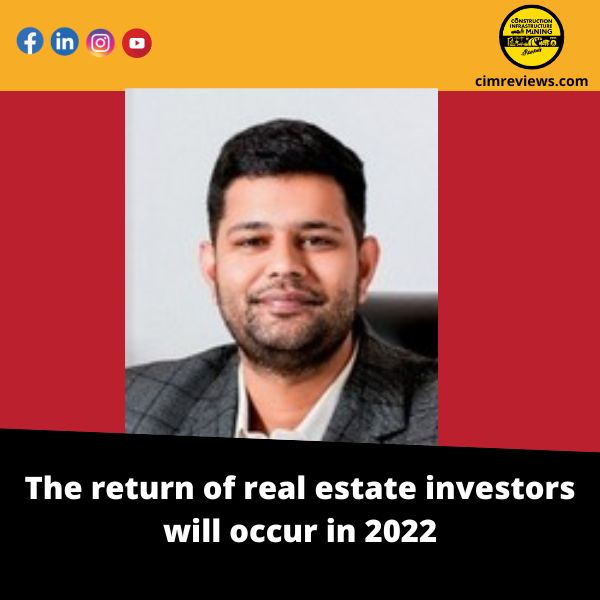 The return of real estate investors will occur in 2022