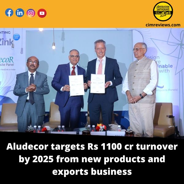 Aludecor targets Rs 1100 cr turnover by 2025 from new products and exports business