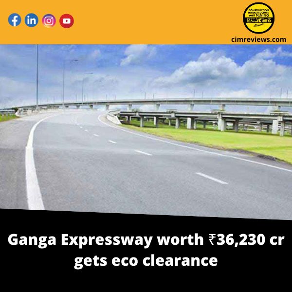 Ganga Expressway worth ₹36,230-cr gets eco clearance