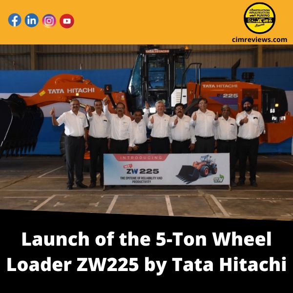 Launch of the 5-Ton Wheel Loader ZW225 by Tata Hitachi
