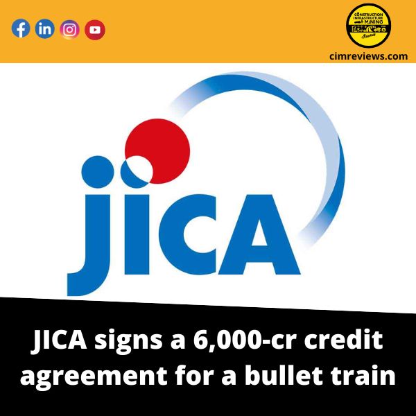 JICA signs a 6,000-cr credit agreement for a bullet train