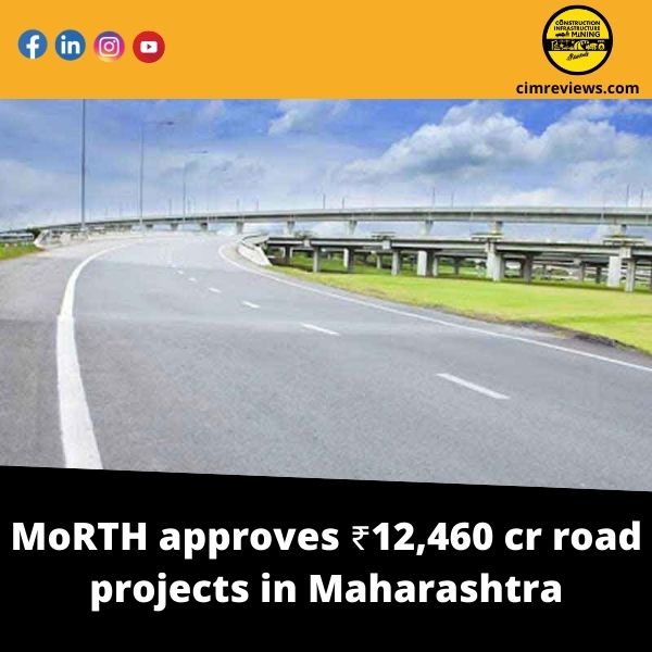 MoRTH approves ₹12,460 cr road projects in Maharashtra