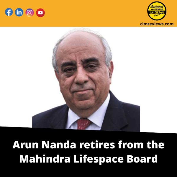 Arun Nanda retires from the Mahindra Lifespace Board