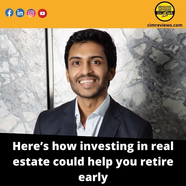 Here’s how investing in real estate could help you retire early