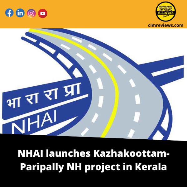 NHAI launches Kazhakoottam-Paripally NH project in Kerala