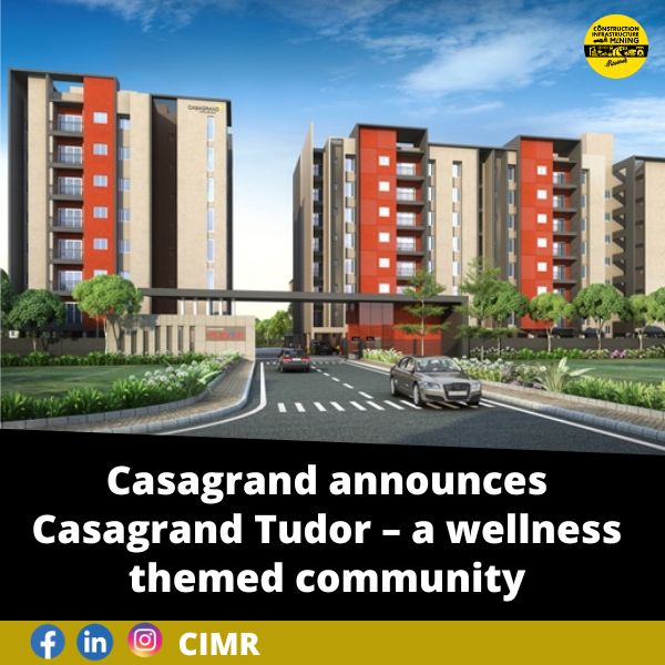 Casagrand announces Casagrand Tudor – a wellness themed community