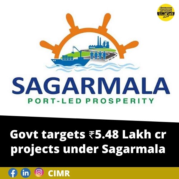 Govt targets ₹5.48 Lakh cr projects under Sagarmala