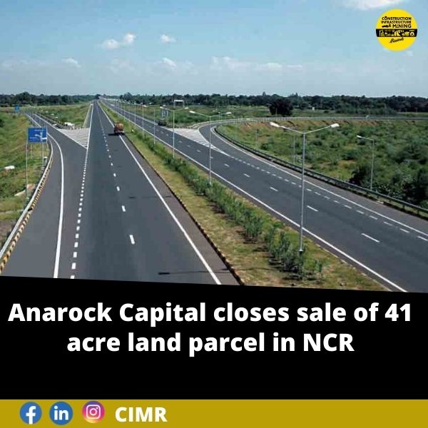 Anarock Capital closes sale of 41acre land parcel in NCR