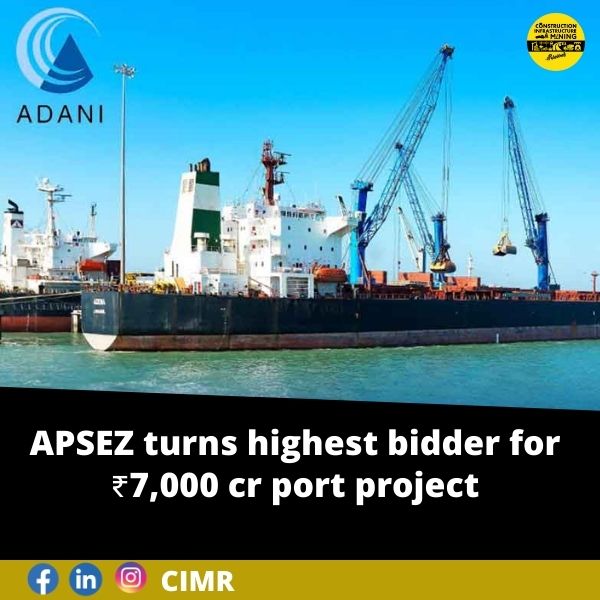 APSEZ turns highest bidder for ₹7,000cr port project