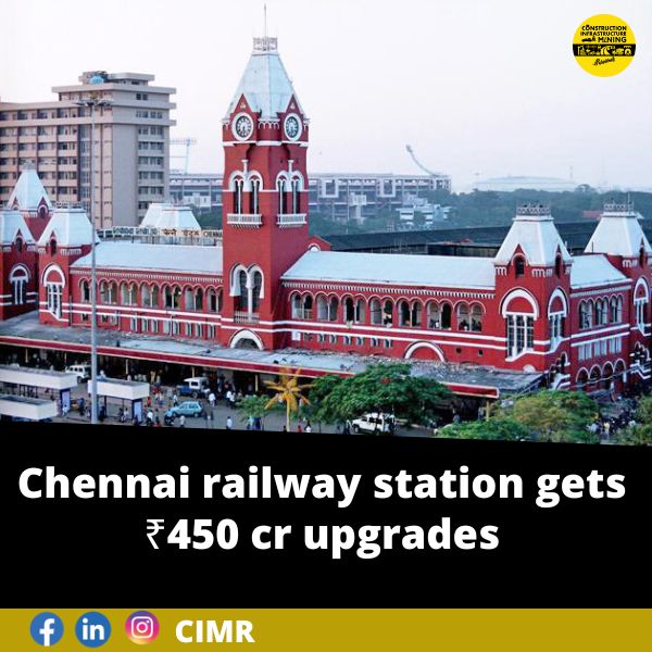 Chennai railway station gets ₹450 cr upgrades