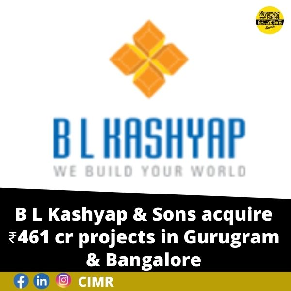 B L Kashyap & Sons acquire ₹461 cr projects in Gurugram & Bangalore