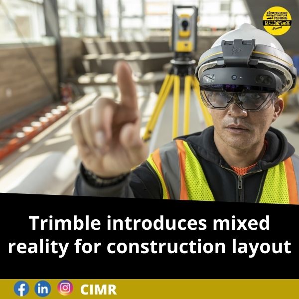 Trimble introduces mixed reality for construction layout