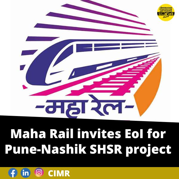 Maha Rail invites EoI for Pune-Nashik SHSR project