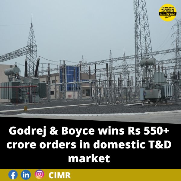 Godrej & Boyce wins Rs 550+ crore orders in domestic T&D market