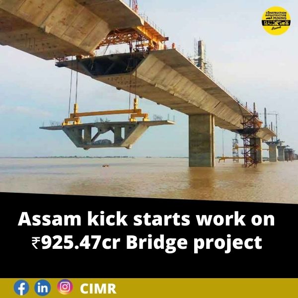 Assam kick starts work on ₹925.47cr Bridge project