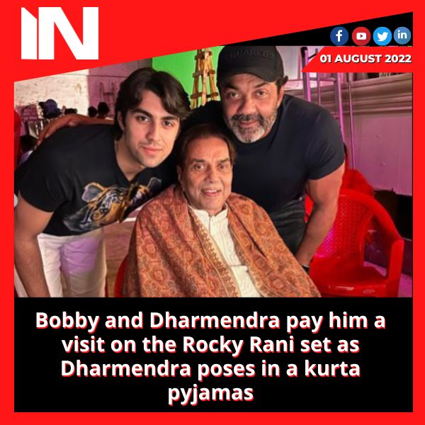 Bobby and Dharmendra pay him a visit on the Rocky Rani set as Dharmendra poses in a kurta pyjamas