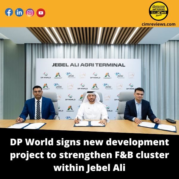 DP World signs new development project to strengthen F&B cluster within Jebel Ali