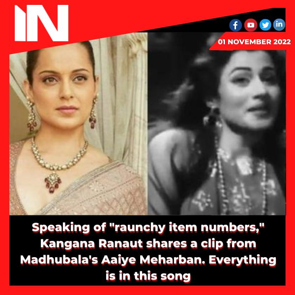 Speaking of “raunchy item numbers,” Kangana Ranaut shares a clip from Madhubala’s Aaiye Meharban. Everything is in this song.