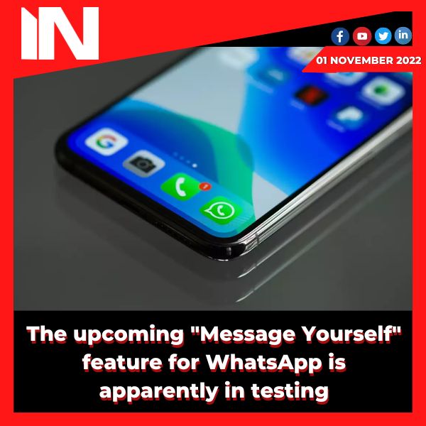 The upcoming “Message Yourself” feature for WhatsApp is apparently in testing.