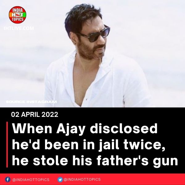 When Ajay disclosed he’d been in jail twice, he stole his father’s gun
