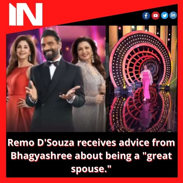Remo D’Souza receives advice from Bhagyashree about being a “great spouse.”