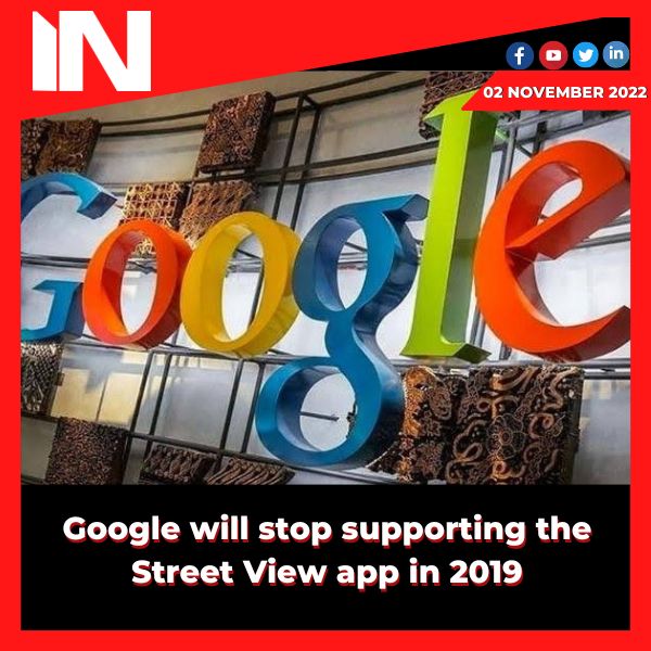 Google will stop supporting the Street View app in 2019