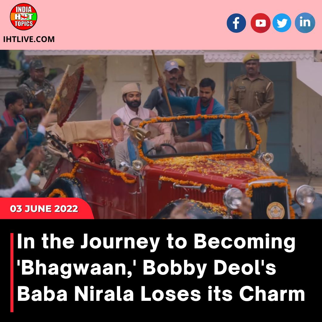 In the Journey to Becoming ‘Bhagwaan,’ Bobby Deol’s Baba Nirala Loses its Charm