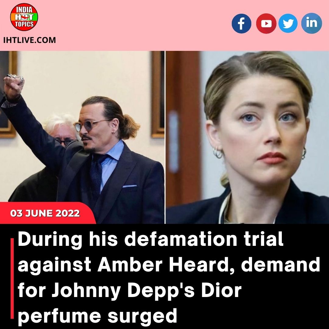During his defamation trial against Amber Heard, demand for Johnny Depp’s Dior perfume surged.