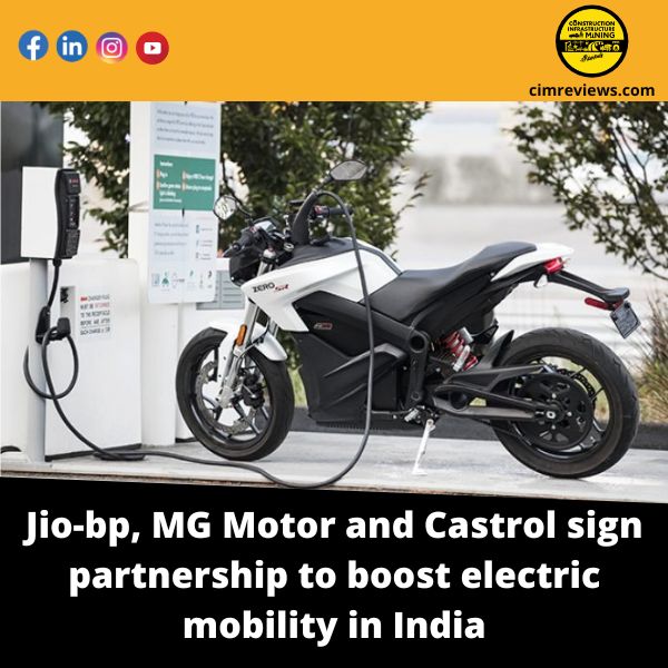 Jio-bp, MG Motor and Castrol sign partnership to boost electric mobility in India